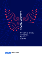 Nevidljive žrtve: Poveznica između  invaliditeta i  trgovine ljudima
