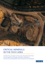 Critical Minerals in the OSCE Area: A Preliminary Analysis of the Case of Central Asia from the Perspective of Supply Potential, Workforce, Infrastructure Readiness and Environmental Standards Critical Minerals in the OSCE Area: A Preliminary Analysis of the Case of Central Asia from the Perspective of Supply Potential, Workforce, Infrastructure Readiness and Environmental Standards