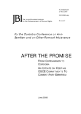 Report by the Jacob Blaustein Institute for the Advancement of Human Rights, "After The Promise: from Copenhagen to Cordoba. An Update on Keeping OSCE Commitments to Combat Anti-Semitism."