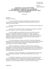Text of the video address by the President of Kazakhstan, Nursultan Nazarbayev, on the occasion of Kazakhstan's assumption of the Chairmanship of the OSCE (fr)